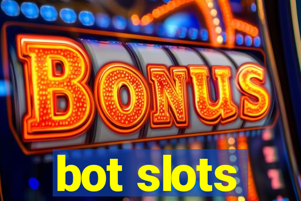 bot slots