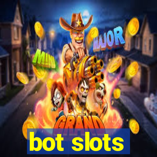 bot slots