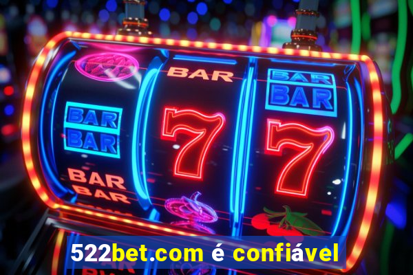 522bet.com é confiável