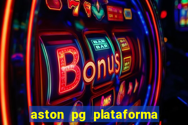 aston pg plataforma de jogos