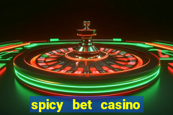 spicy bet casino como funciona