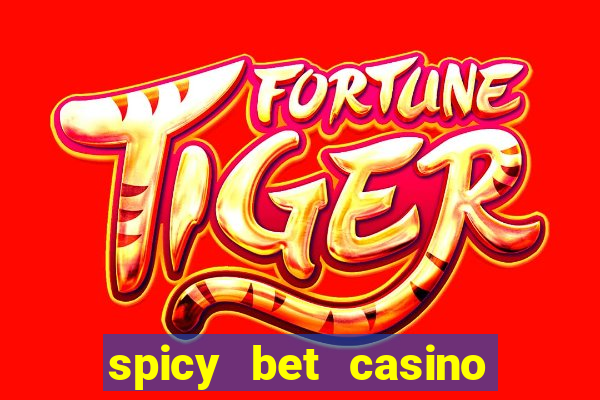 spicy bet casino como funciona