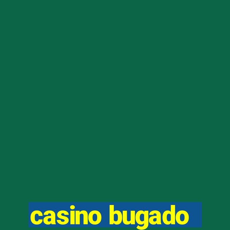 casino bugado