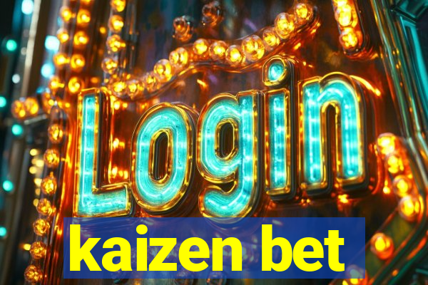 kaizen bet