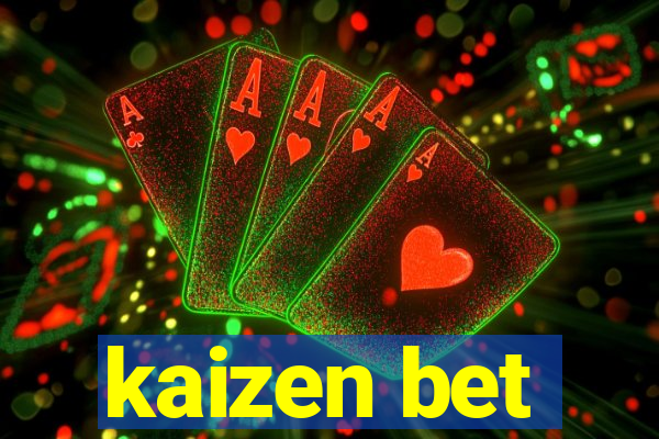 kaizen bet