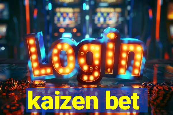 kaizen bet