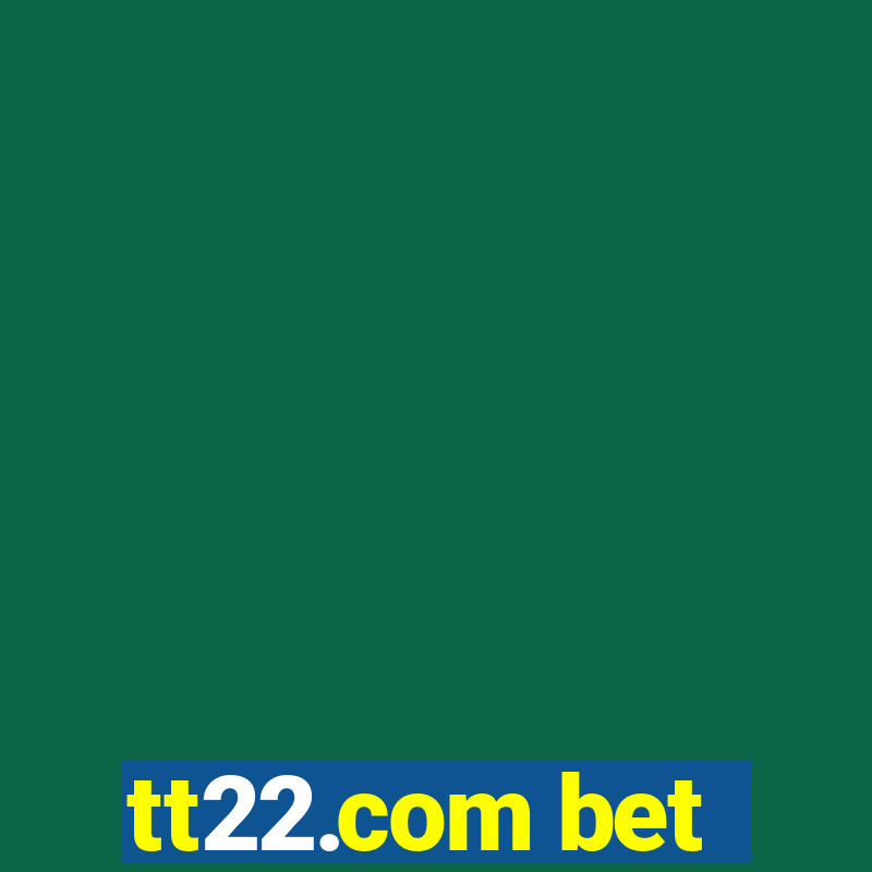 tt22.com bet