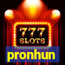 pronhun