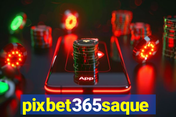 pixbet365saque