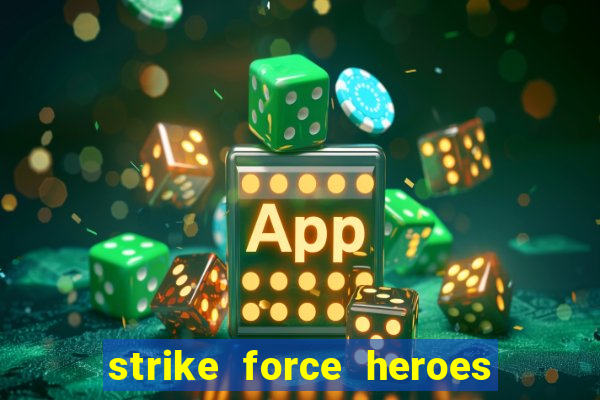 strike force heroes 2 hacked