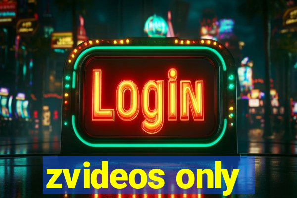 zvideos only