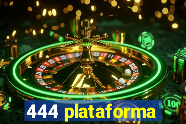 444 plataforma