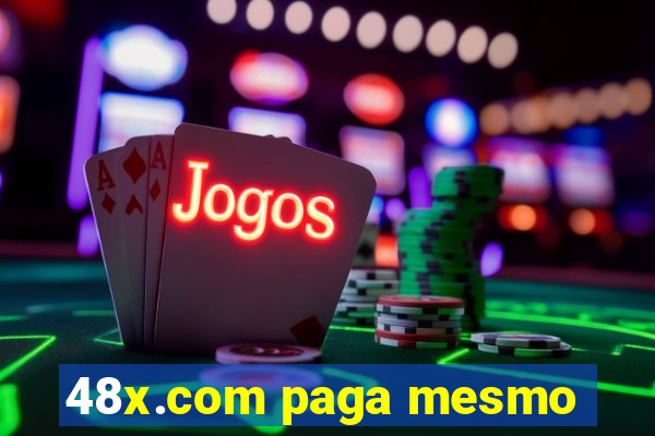 48x.com paga mesmo