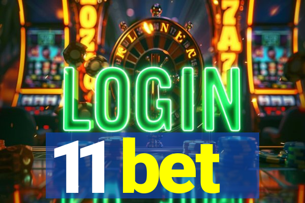 11 bet