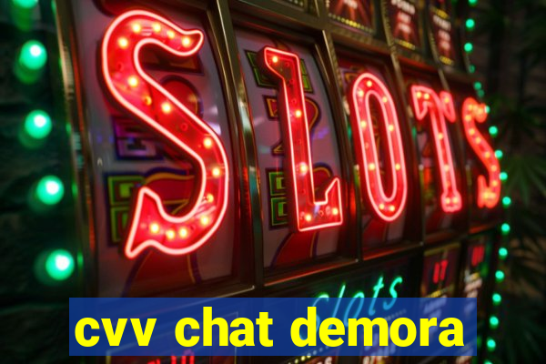 cvv chat demora