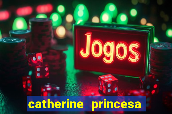 catherine princesa de gales