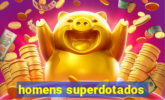 homens superdotados