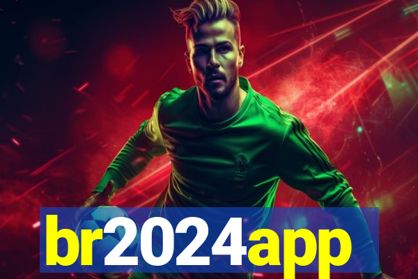 br2024app