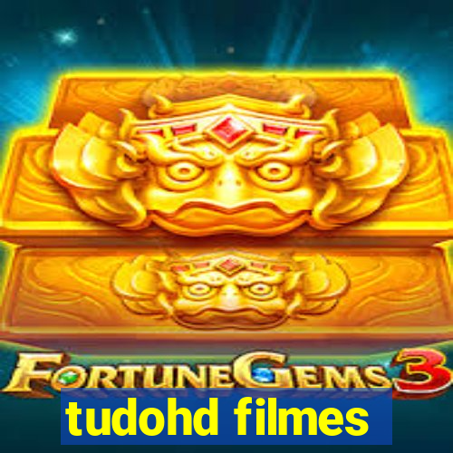 tudohd filmes