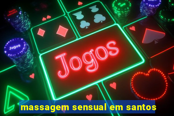 massagem sensual em santos