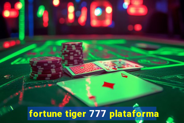 fortune tiger 777 plataforma