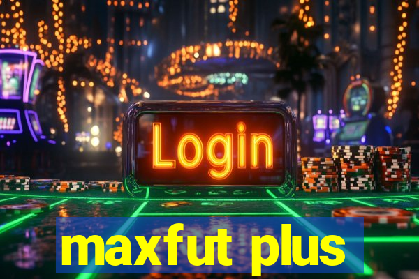 maxfut plus