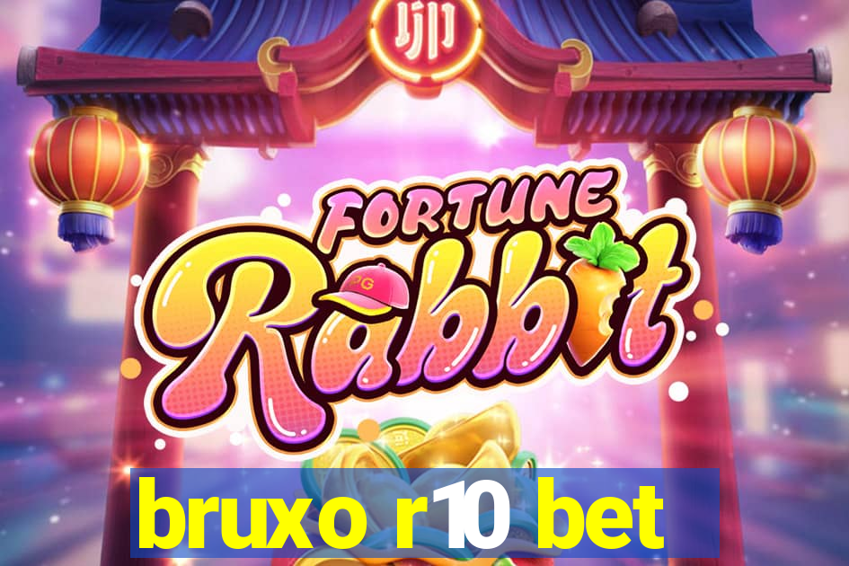 bruxo r10 bet