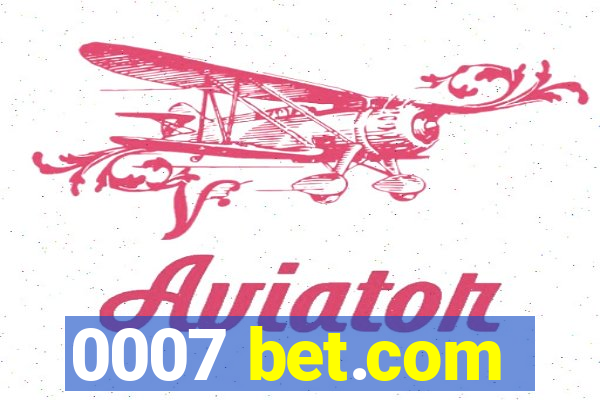 0007 bet.com