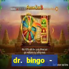 dr. bingo - videobingo   slots