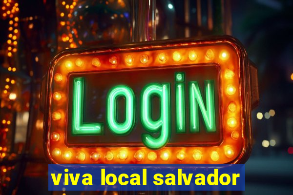 viva local salvador