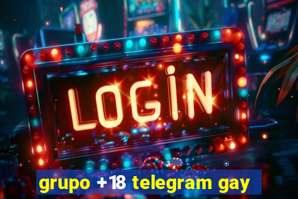 grupo +18 telegram gay