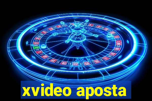 xvideo aposta