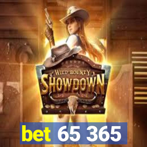 bet 65 365