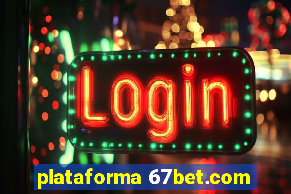 plataforma 67bet.com