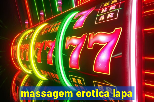 massagem erotica lapa