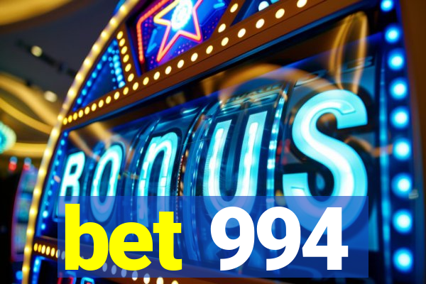 bet 994