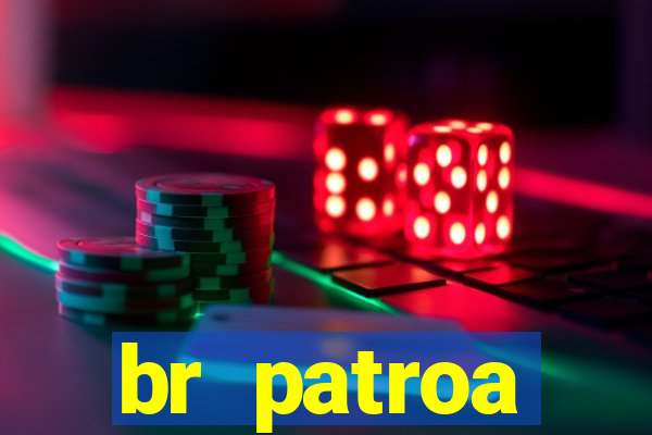 br patroa plataforma jogo online