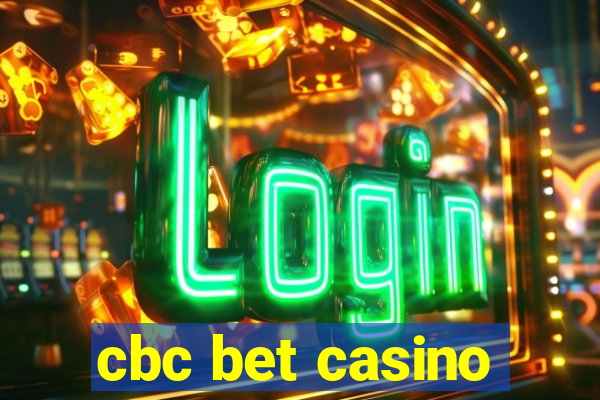 cbc bet casino