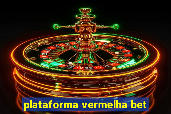 plataforma vermelha bet