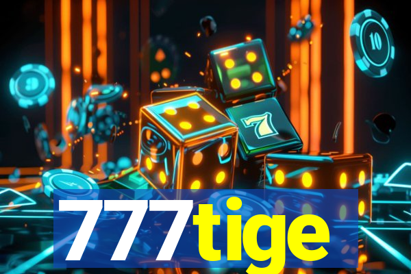 777tige