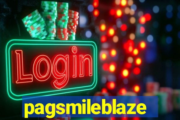 pagsmileblaze