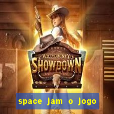 space jam o jogo do século torrent