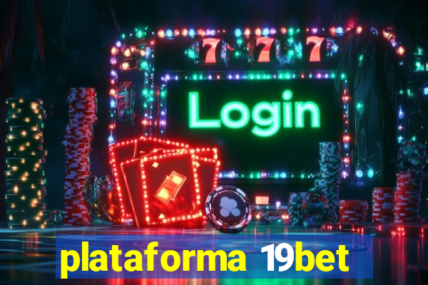 plataforma 19bet