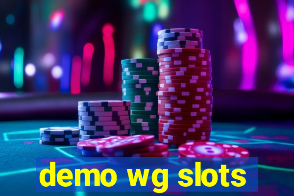 demo wg slots