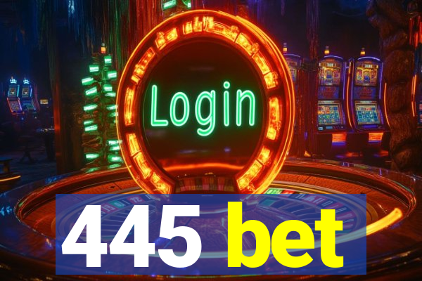 445 bet