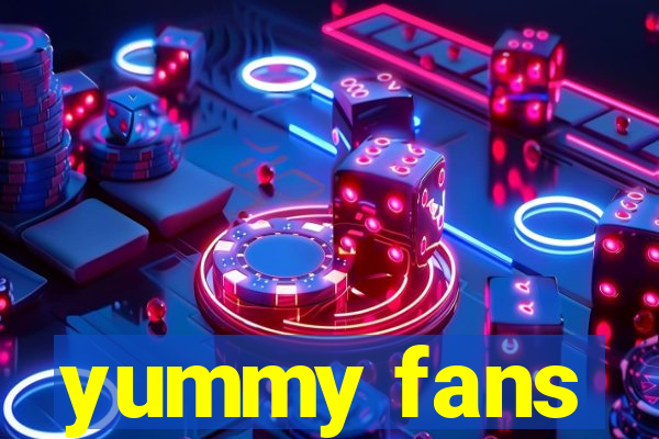 yummy fans