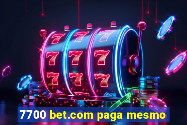 7700 bet.com paga mesmo