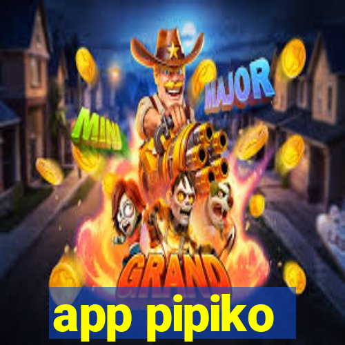 app pipiko