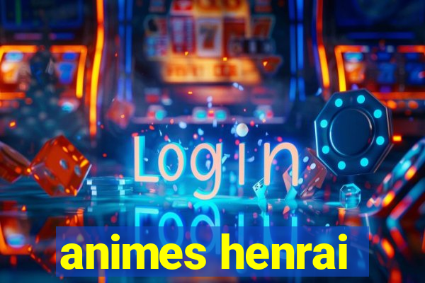 animes henrai