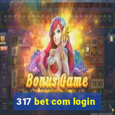 317 bet com login